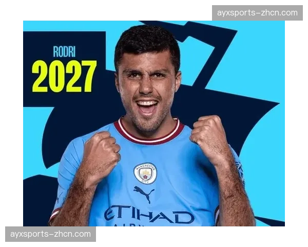 官方：曼城中场罗德里与俱乐部完成续约，新合同至2030年